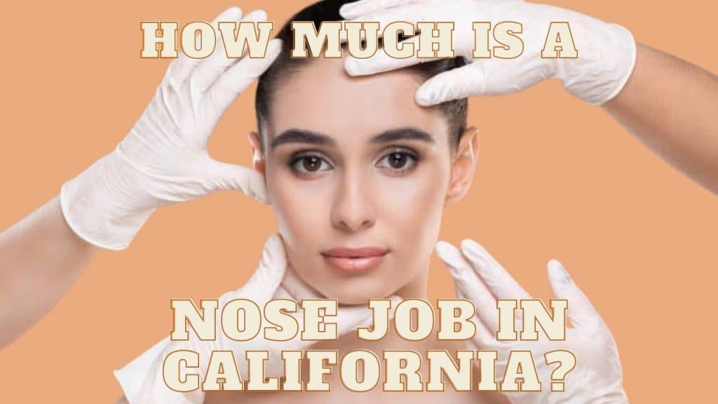 How much is a nose job in california