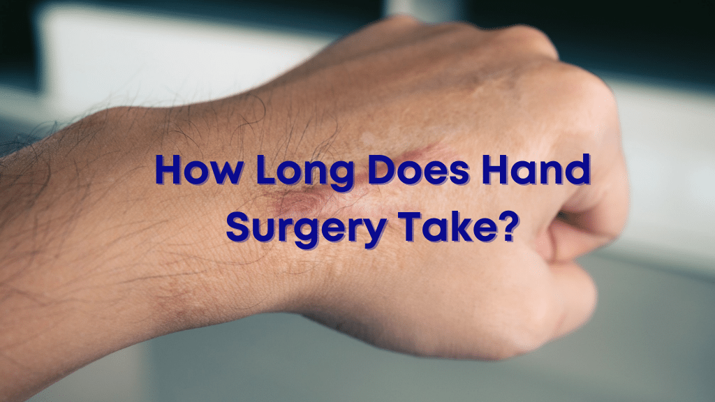 How long does hand surgery take